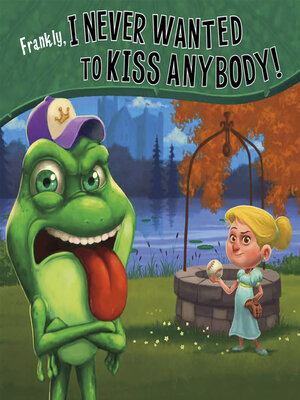 cover image of Frankly, I Never Wanted to Kiss Anybody!